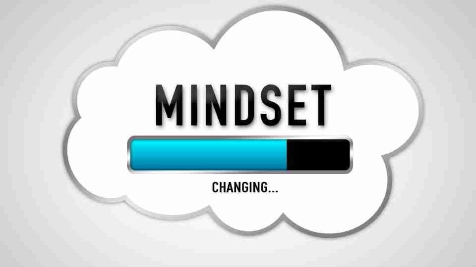 How To Change Your Mindset - 25 Ways to Make It Happen